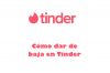 como dar de baja en tinder