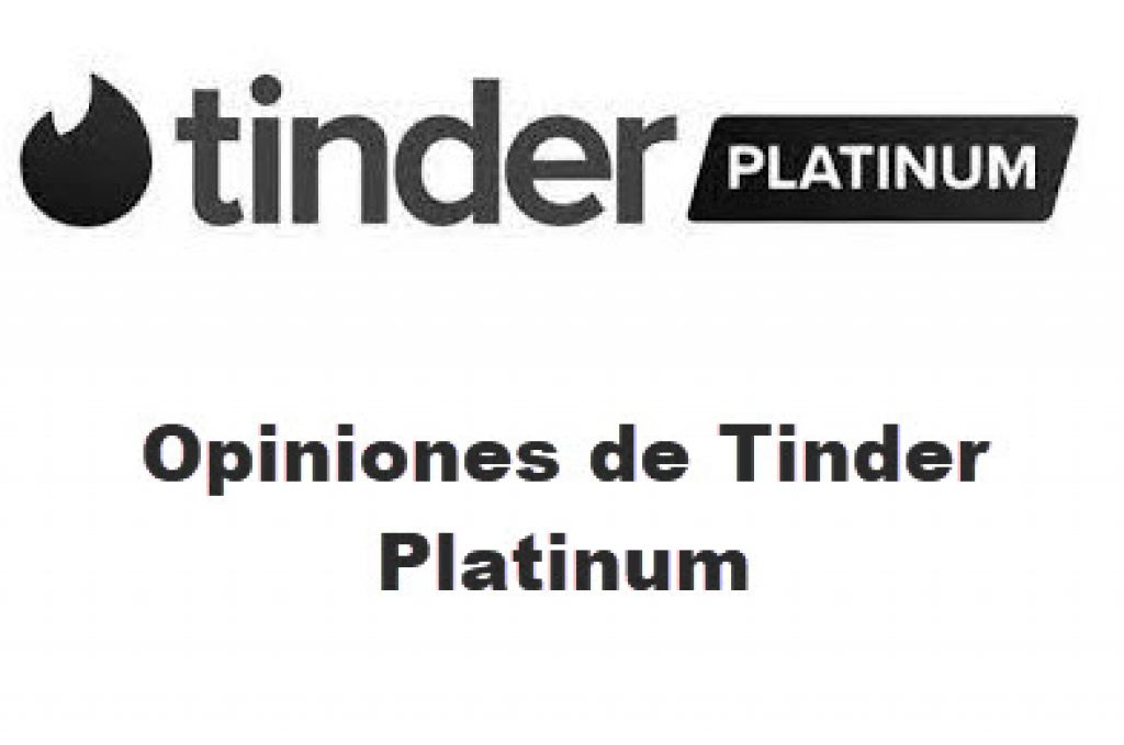 opiniones de Tinder Platinum